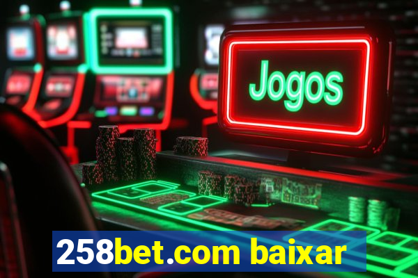 258bet.com baixar